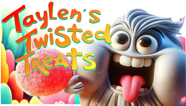 Taylen's Twisted Treats